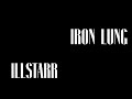 ILLSTARR /// IRON LUNG - JayTheApparition