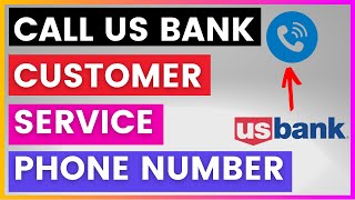 How To Find and Call US Bank Customer Service Phone number? [in 2025]