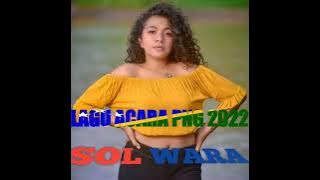 LAGU ACARA PNG  SOL WARA  2022 🎶🔊🇵🇬🇨🇺