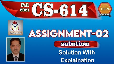 CS614 Assignment 2 Solution Fall 2021 || CS614 Assignment No. 02 Solution Fall 21 by Sohail Zubair