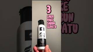3 cara pake sabun sepatu#flapshoescare #sabunsepatu #pembersihsepatu