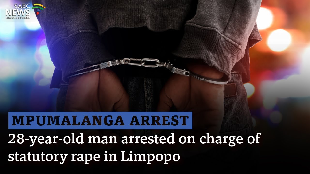28-year-old man arrested on charge of statutory rape in Limpopo - YouTube