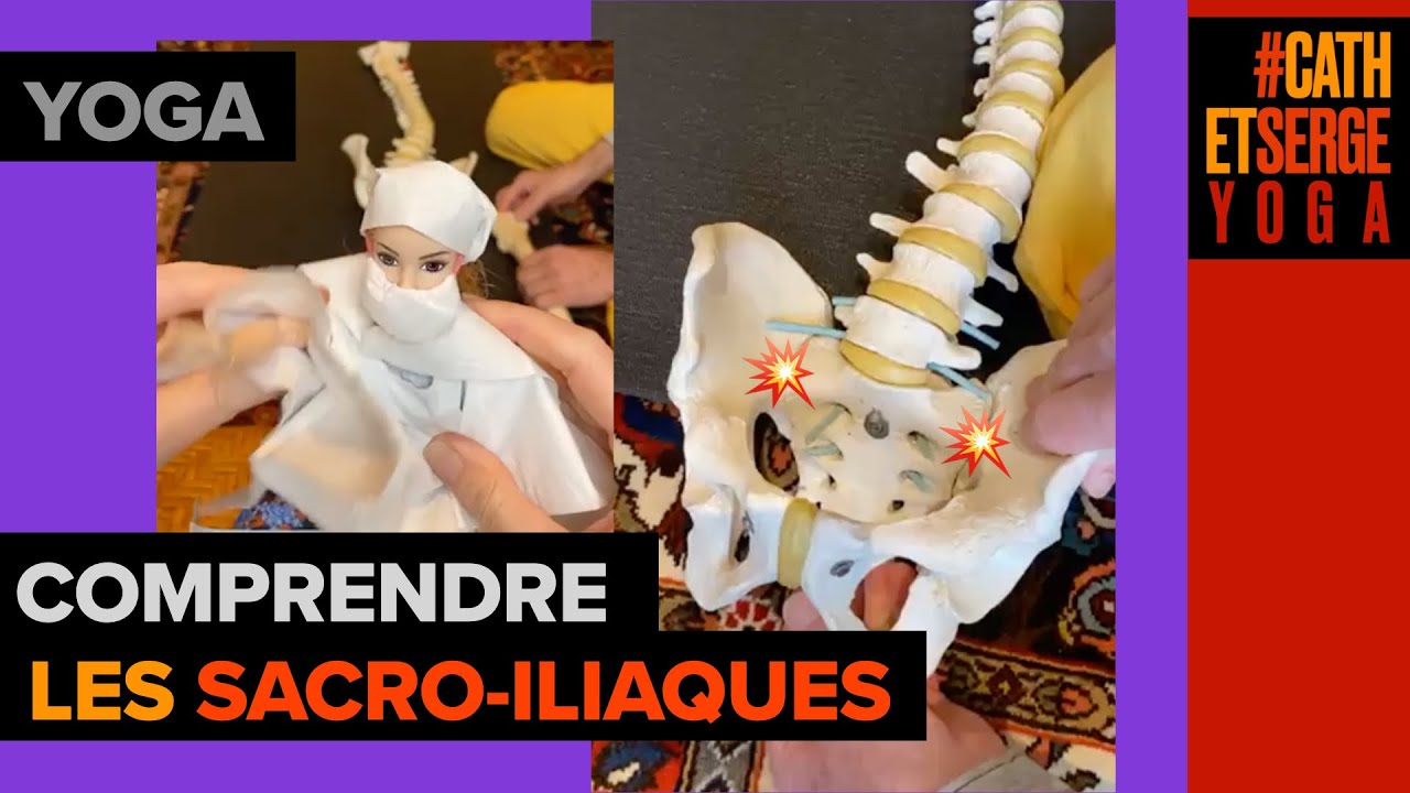 YOGA : COMPRENDRE LES SACRO-ILIAQUES, LES ARTICULATIONS DU BASSIN