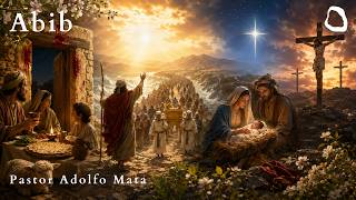 Abib: Primavera, Pascua y Señales de Resurrección