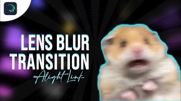 Lens Blur Transition in 3.071 Seconds 🔥 | Alight motion