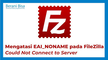 Cara Mengatasi EAI_NONAME Could Not Connect to Server di FileZilla FTP