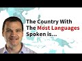 What Country Has the Most Languages Spoken?