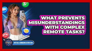 What Prevents Misunderstandings With Complex Remote Tasks?