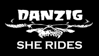 Danzig - She Rides