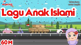 Lagu Anak Islami - Alif ba ta tsa, aku mau ke Mekkah, 5 rukun Islam, Allahul kaafi, Asmaul Husna