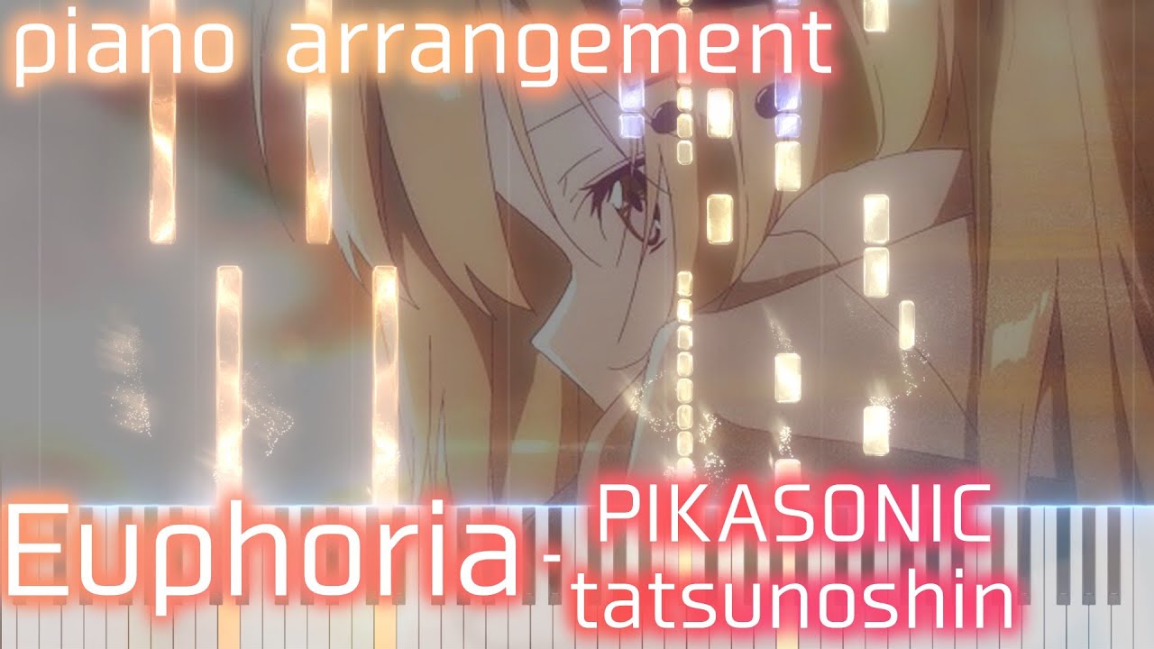 ピアノ PIKASONIC & Tatsunoshin - Euphoria (feat.Tsugumi Nagahara) piano