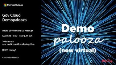 Gov Cloud Demopalooza - March 2020 Microsoft Azure Government Meetup