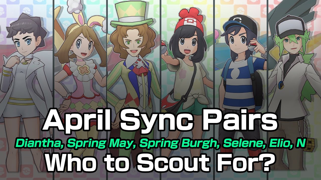 Pokemon Masters Ex April Sync Pairs Who To Scout For Youtube