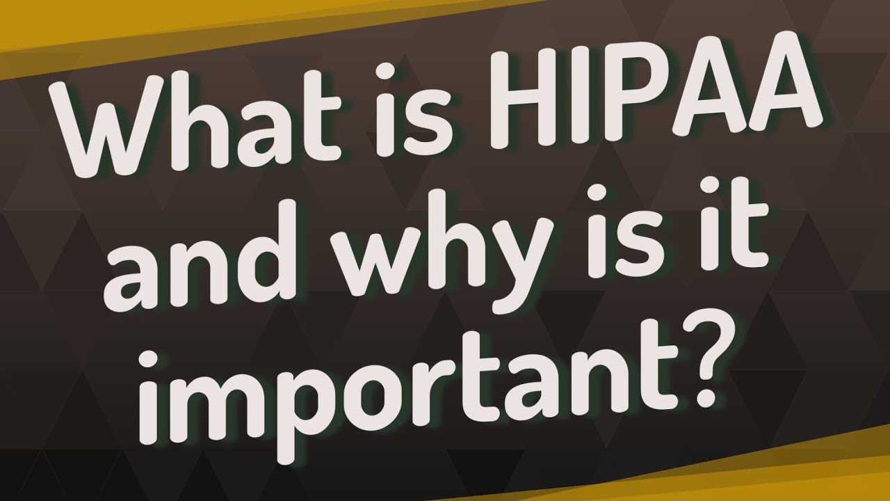 What is HIPAA and why is it important?