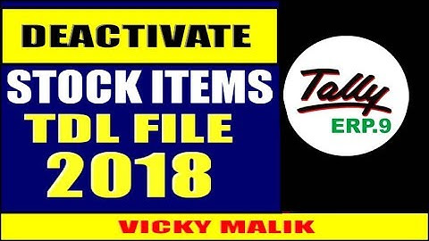Deactivate Stock Items For Tally ERP 9 TDL File, Tally Best TDL Files, Download Latest TDL Files