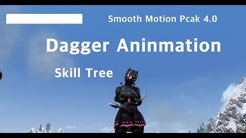SKYRIM SE Dagger Animation / 스카이림SE 스무스모션팩 4.0 단검 모션