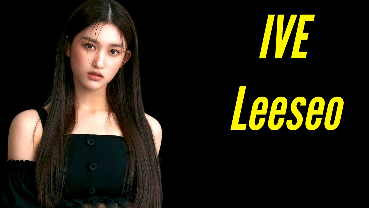 Leeseo of IVE: The Energetic Maknae & Rising Star! (Get to Know IVE's ...