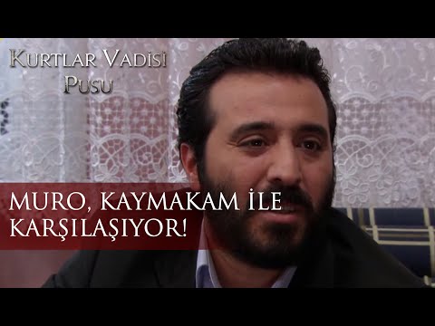 Muro, Kaymakam ile karşılaşıyor!