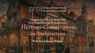 Heritage Conservation in Architecture | GSAP Talk Public Lecture Series