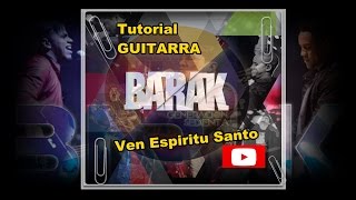 Ven espiritu santo barak tutorial guitarra