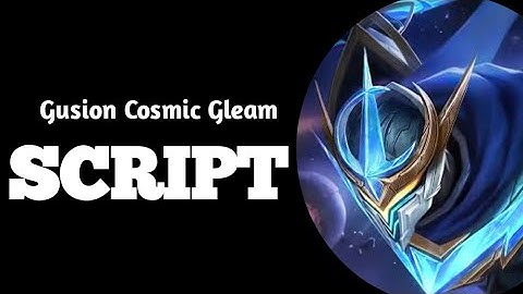 Gusion Cosmic Gleam + Backup | Full Effect | Voice | Full Background | No Password | Script Official