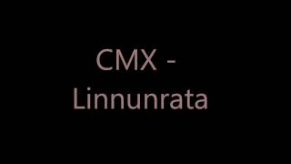 Video thumbnail of "CMX - Linnunrata"