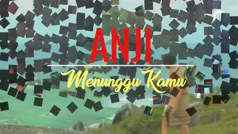 ANJI - Menunggu Kamu  (Video & Lyrics)