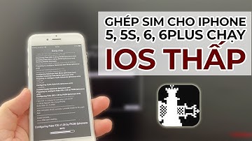 Hướng dẫn ghép sim cho các dòng iPhone 5, 5s, 6, 6plus chạy ios thấp