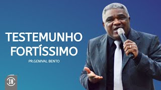 Pr. Genival Bento | TESTEMUNHO FORTÍSSIMO