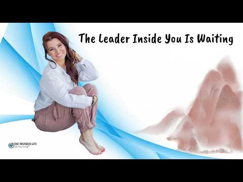 The Leader Inside You Is Waiting