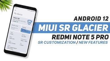 MIUI SR Glacier Stable - Android 12 - Redmi Note 5 Pro - SR Customization & More New Features