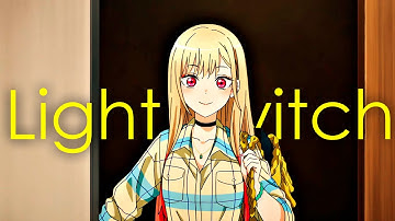 Marin Kitagawa - Light Switch | EDIT, AMV 💞💗