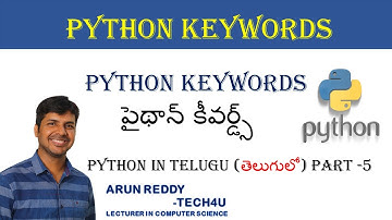 PYTHON IN TELUGU PART-5 || PYTHON KEYWORDS || పైథాన్ కీవర్డ్స్ ||
