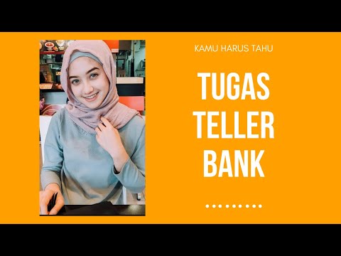 Apa Saja Tugas Teller Bank Yang Harus Kamu Ketahui ??