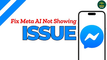 How to Fix Meta AI Not Showing on Messenger ?
