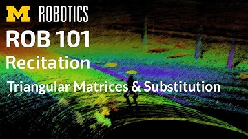 ROB 101 Recitation: Triangular Matrices & Substitution