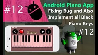 #12 Android Piano App Development Tutorial Part 12 - Fixing Bug and Implementing Black Piano keys