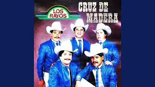 Miniatura del video "Los Rayos - Cruz De Madera"