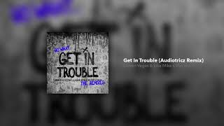Dimitri Vegas & Like Mike Vs Vini Vici - Get In Trouble (So What)(Audiotricz Remix)