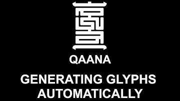 Qaana Third Video   Generating Glyphs Automatically