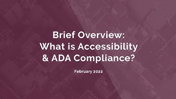 Brief Overview: What is Accessibility and ADA Compliance?