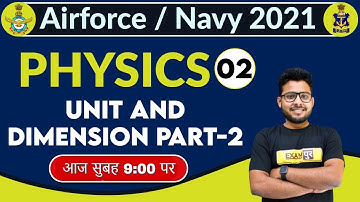 AIR FORCE / NAVY 2021 || Physics || By Vivek Singh Sir || CLASS 02 || Unit And Dimension Part-2