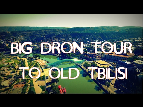 Тбилиси - Большой дрон тур!