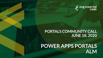 Portals Community Call - June 18, 2020 - Power Apps Portals ALM