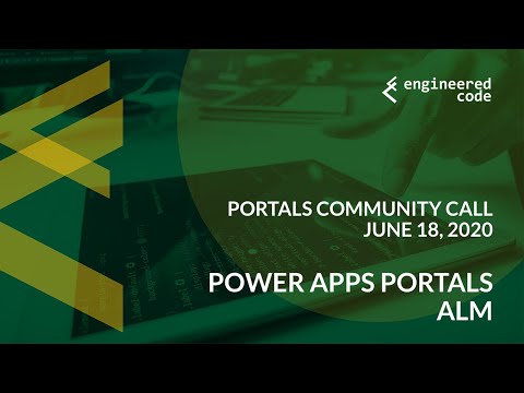 Portals Community Call - June 18, 2020 - Power Apps Portals ALM