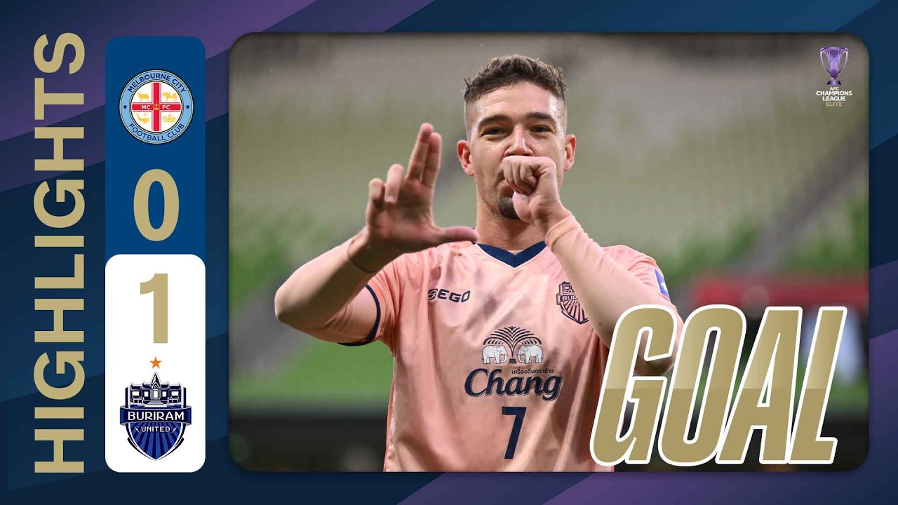 ไฮไลต์ลูกยิง (ACLE-R16) เมลเบิร์น ซิตี เอฟซี 0-1 บุรีรัมย์ ยูไนเต็ด