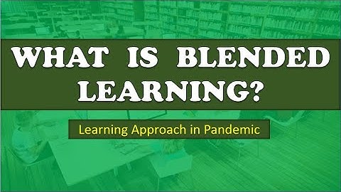 BLENDED LEARNING FOR THE NEW NORMAL