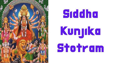 Siddha Kunjika Stotra | Durga Saptashati| Hidden KEY to unlock perfection| Devi