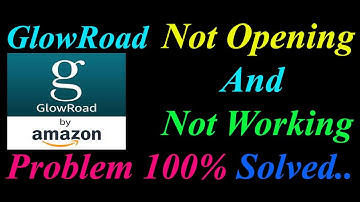 How to Fix GlowRoad App  Not Opening  / Loading / Not Working Problem in Android Phone