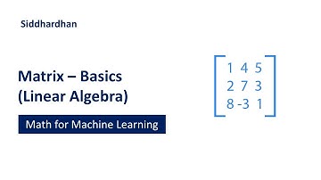 5.1.6. Matrix - Basics | Math for Machine Learning | Linear Algebra